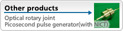 Other products-Rotary joint,LED line light source,Picosecond pulse generator(with NICT)