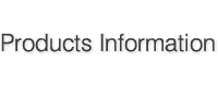 Products Information Products Information