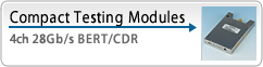 Compact testing Modules: 4ch 28Gb/s BERT/CDR